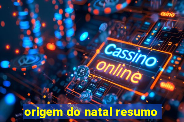 origem do natal resumo